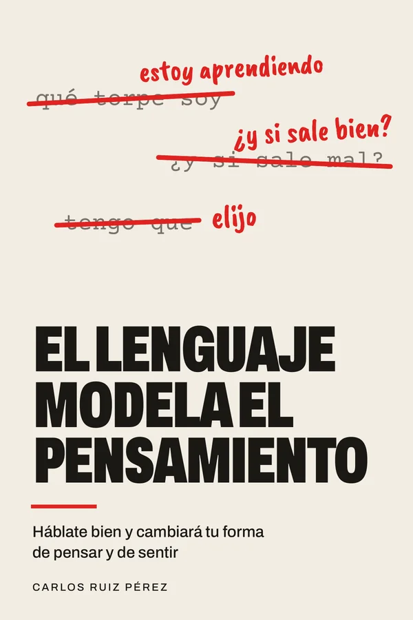 Cubierta de «El lenguaje modela el pensamiento», de Carlos Ruiz Pérez